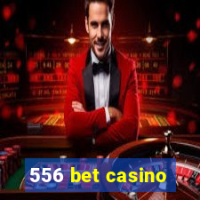 556 bet casino